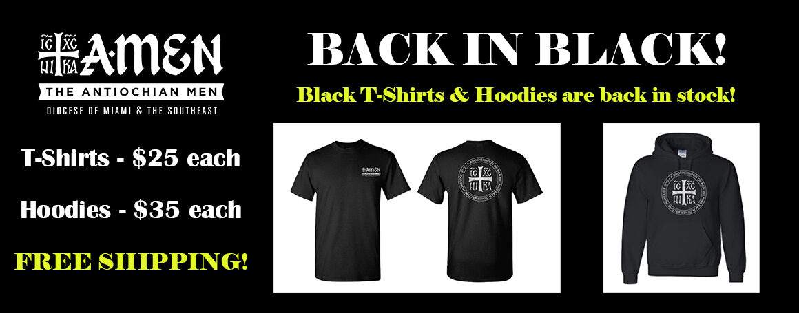 Back in Black – Antiochian Men Black T-Shirts and Hoodies are back in stock!